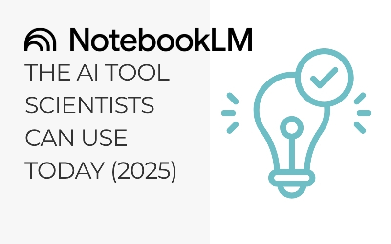 NotebookLM: The AI Tool Scientists Can Use in 2025